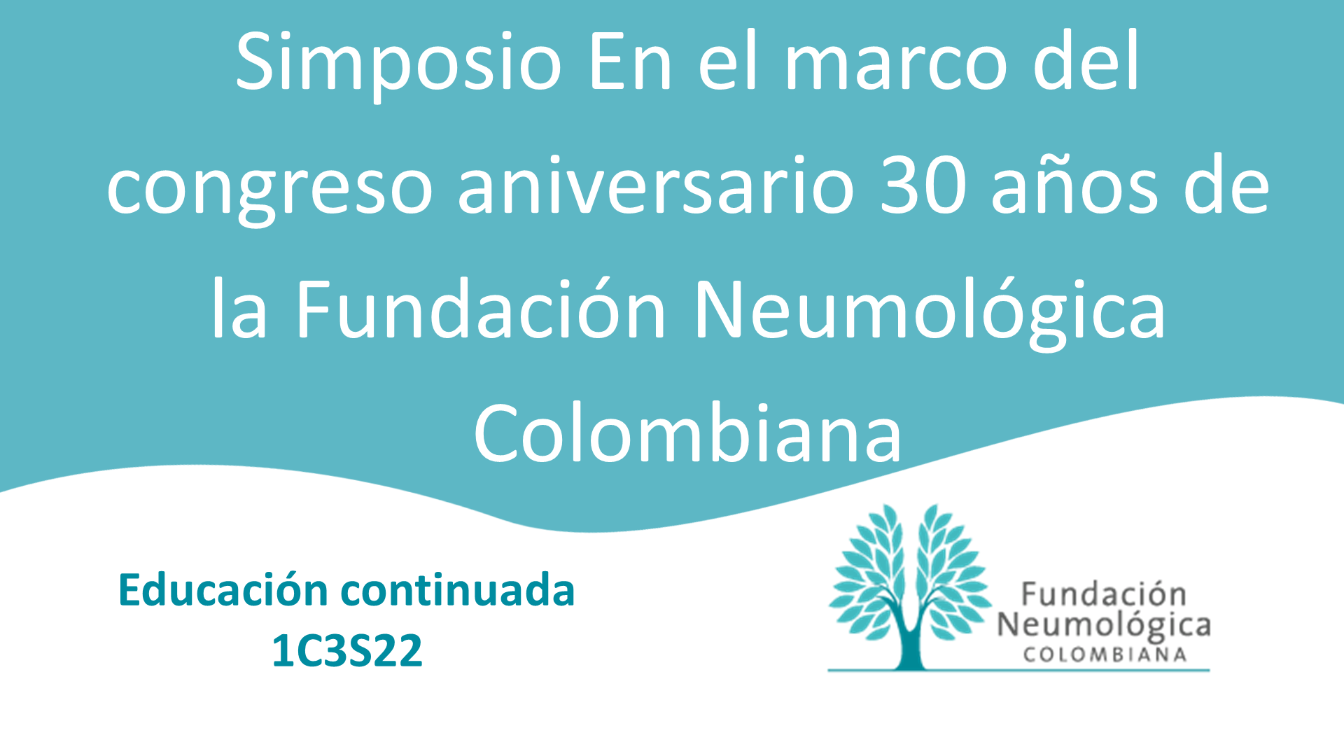 Simposio En el marco del congreso aniversario 30 años de la Fundación Neumológica Colombiana
